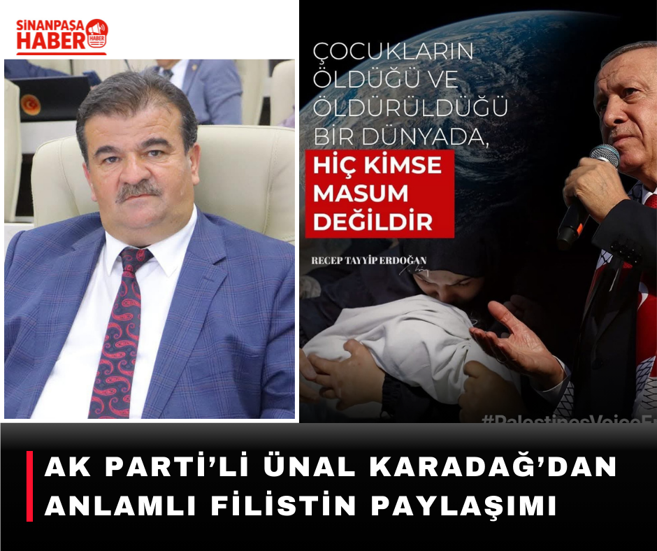 AK Parti’li Ünal Karadağ’dan Filistin Paylaşımı!