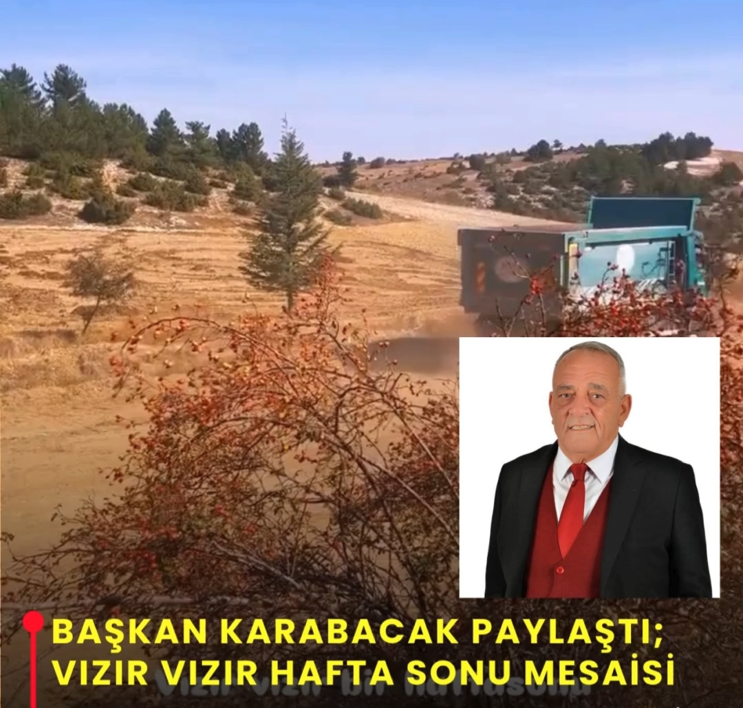 Başkan Karabacak paylaştı; Vızır Vızır haftasonu mesaisi
