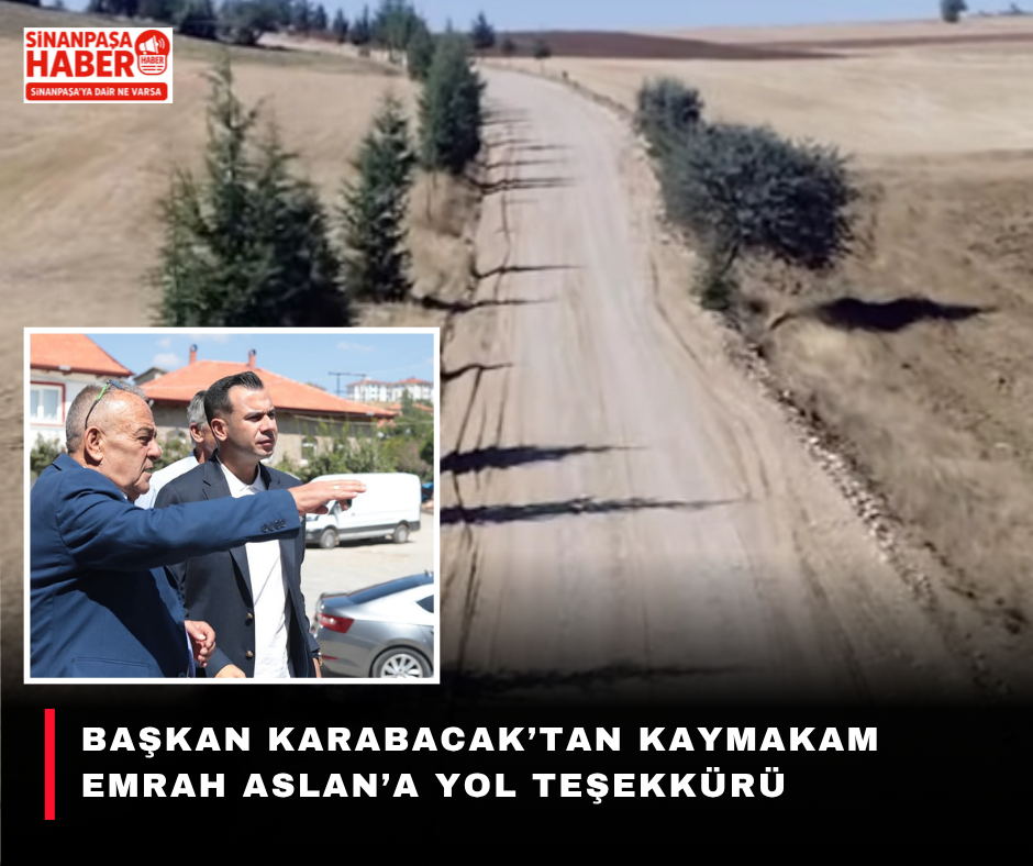Başkan Karabacak’tan Kaymakam Emrah Aslan’a yol teşekkürü!